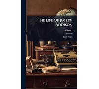 The Life Of Joseph Addison