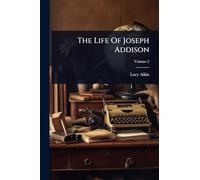 The Life Of Joseph Addison