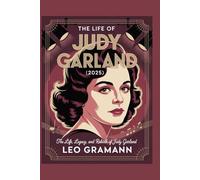 The Life of Judy Garland (2025): The Life, Legacy, and Rebirth of Judy Garland