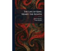 The Life of King Henry the Eighth