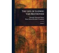 The Life of Ludwig Van Beethoven