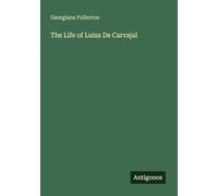 The Life of Luisa De Carvajal