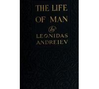 The Life of Man: A Play in Five Acts