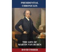 The Life of Martin Van Buren