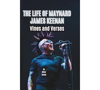 THE LIFE OF MAYNARD JAMES KEENAN: Vines and Verses
