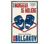 The Life of Monsieur de Molière: Mikhail Bulgakov