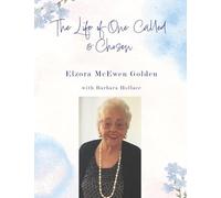 The Life of One Called and Chosen