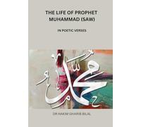 THE LIFE OF PROPHET MUHAMMAD (SAW) IN POETIC VERSES