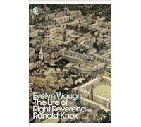The Life of Right Reverend Ronald Knox