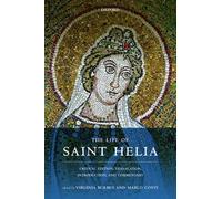 The Life of Saint Helia: Critical Edition, Translation, Introduction, and Commentary (Oxford Early Christian Texts)