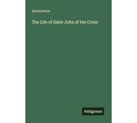 The Life of Saint John of the Cross