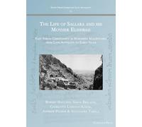 The Life of Sallara and his Mother Elishbah: East Syrian Christianity in Northern Mesopotamia from Late Antiquity to Early Islam: 81