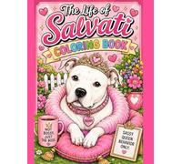 The Life of Salvati: A Sassy Queen Coloring Book for Dog Lovers