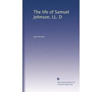 The life of Samuel Johnson, LL. D
