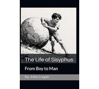 The Life of Sisyphus: From Boy to Man
