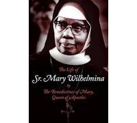 The Life of Sr. Mary Wilhelmina