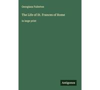 The Life of St. Frances of Rome: in large print