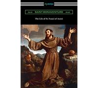 Saint Bonaventure The Life of St. Francis of Assisi (Tascabile)