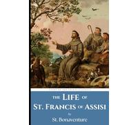 The Life of St. Francis of Assisi
