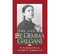 Germanus Venerable Germanus The Life of St. Gemma Galgani (Tascabile)
