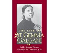 The Life of St. Gemma Galgani by Venerable Fr. Germanus (2004-01-01)