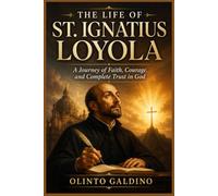 The Life of St. Ignatius Loyola