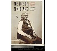 The Life of Ten Bears: Comanche Historical Narratives