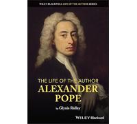 The Life of the Author: Alexander Pope