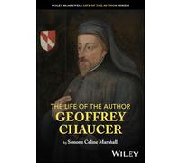 The Life of the Author: Geoffrey Chaucer