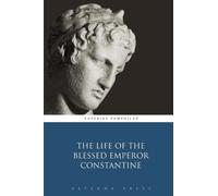 The Life of the Blessed Emperor Constantine