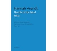 The Life of the Mind: Texts (Hannah Arendt: Kritische Gesamtausgabe/Complete Works: Druck und Digital/Print and Digital) [Englische Ausgabe]: 14