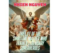 The Life of the Spiritual Master Who Trained Legendary Superheroes