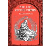 The Life of the Virgin: A Masterwork of Craft and Devotion