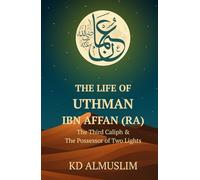 The Life of Uthman ibn Affan