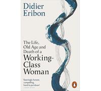 The Life, Old Age, and Death of a Working-Class Woman