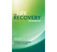 The Life Recovery Workbook: A Biblical Guide Through the 12 Steps: 0