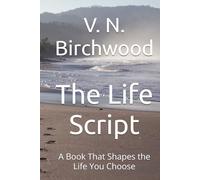 The Life Script: A Book That Shapes the Life You Choose