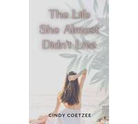 The life she almost didn't live