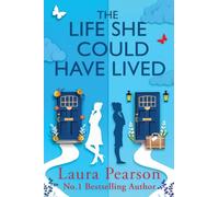 The Life She Could Have Lived: A heartwarming, life-affirming love story about fate, friendship and the power of one little word - perfect for fans of One Day and Taylor Jenkins Reid