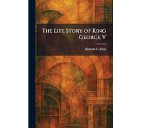 The Life Story of King George V
