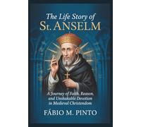 THE LIFE STORY OF ST. ANSELM