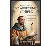 THE LIFE STORY OF ST. AUGUSTINE OF HIPPO