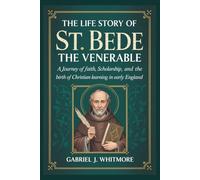 THE LIFE STORY OF ST. BEDE THE VENERABLE