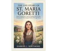 THE LIFE STORY OF ST. MARIA GORETTI