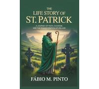 THE LIFE STORY OF ST. PATRICK