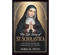 THE LIFE STORY OF ST. SCHOLASTICA