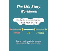 The Life Story Workbook: Step-by-step prompts to help you write your story!