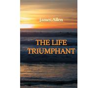 The Life Triumphant