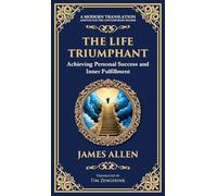 The Life Triumphant: Achieving Personal Success and Inner Fulfillment (Deluxe Hardbound Edition): 67