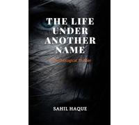 The Life Under Another Name